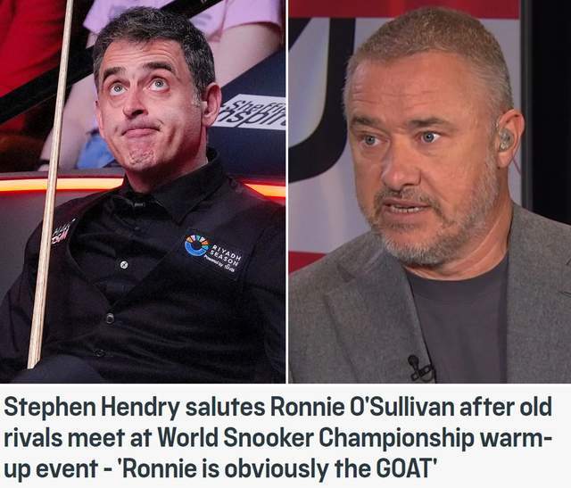 亨德利：奥沙利文是斯诺克历史的GOAT 他是个艺术家